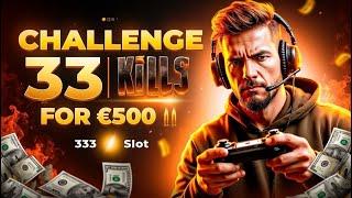  මේක හෙන අමාරුයි මචන් CHALLENGE  33 KILLS FOR €500