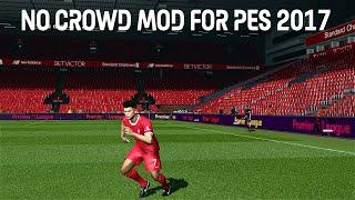 PES 2017 No Crowd mod and chant - Compatible All Patch (Solution for Low-end PC)