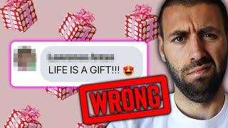 “Life Is a Gift” DEBUNKED