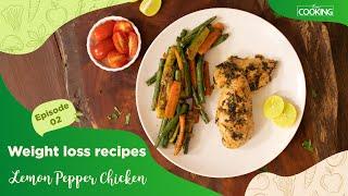 Weight loss Recipes | Healthy Recipes | Lemon Pepper Chicken | Chicken Recipe | Diet Food | Epi - 02