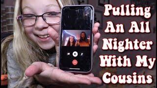Pulling An All - Nighter With My Cousins...Kinda.  **Officially Leah**