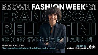 F@B Presents: Francesca Bellettini - The Powerhouse Behind Yves Saint Laurent | Fashion Week ’21