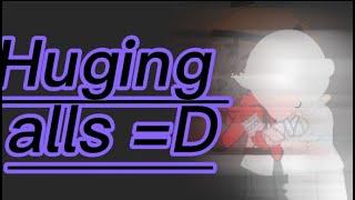Huging  alls! =D read description