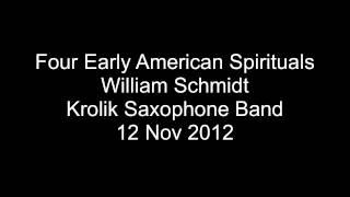 Four Early American Spirituals - Krolik Saxophone Band - 12 Nov 2012