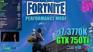 Fortnite-i7 3770K-Gtx 750Ti 2Gb-16Gb Ram@1080p-Performance Mode Low Settings