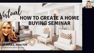 How To Create a Virtual Home Buying Seminar