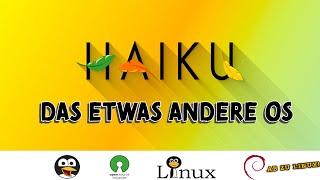 Haiku-OS das etwas andere Betriebssystem für schwache Hardware [GERMAN]