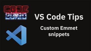 VS Code tips — Defining your own emmet snippets