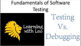 Testing Vs  Debugging||Fundamentals of Software Testing