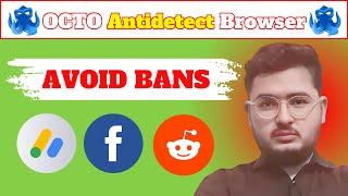 Avoid Bans & Boost Earnings: Octo Browser Antidetect for Google AdSense, Facebook, & More