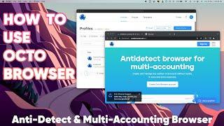 How to use Octo Browser to be anonymous online and manage multiple accounts