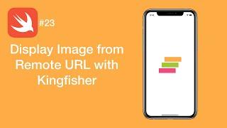 Display Image from Remote URL with Kingfisher - Swift #23 - iOS Programming