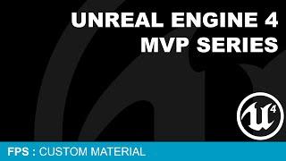 MVP FPS #8 - Custom Material ( UE4)