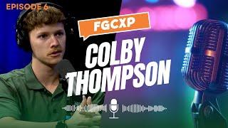 FGCXP - Episode VI - Colby Thompson