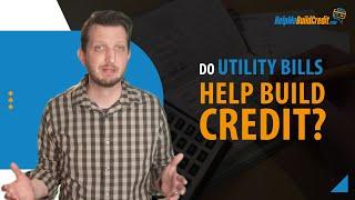 Do utility bills help build credit?