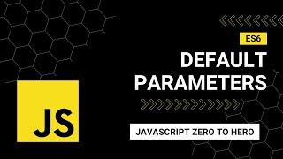 ES6 Default Parameters: A Beginner's Guide to Mastering JavaScript from Zero to Hero