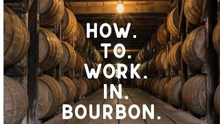 How to Work in The Bourbon Industry