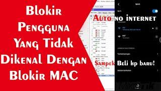 Memblokir pengguna yang tidak dikenal di Mikrotik dan perbedaan blok IP dan Block MAC Address