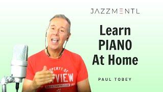 How to Learn Piano at Home with Award Winning Jazz Recording Pianist Paul Tobey