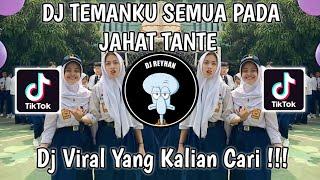 DJ TEMANKU SEMUA PADA JAHAT TANTE ENAK DONG ENAK DONG SOUND ᴍᴀs_ᴀ VIRAL TIK TOK TERBARU!