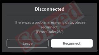 Fix Roblox Disconnected - There Was a Problem Receiving Data, Please Reconnect (Error Code - 260)