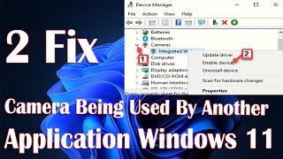 Camera Being Used By Another Application In Windows 11 - 2 Fix How To