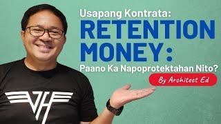 Usapang Kontrata: Retention Money Paano Ka Mapoprotektahan Nito?