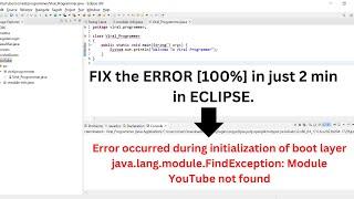 How To Fix Error Occurred During Initialization of Boot Layer Java Eclipse bootlayer | [100% FIX]