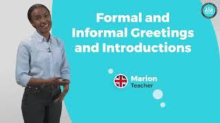 Formal and Informal Greetings  and Introductions 