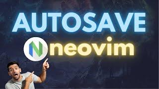 Save neovim files automatically with auto-save.nvim