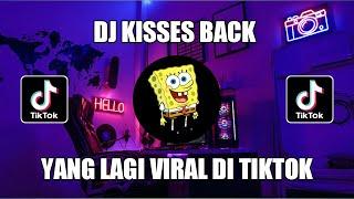 DJ KISSES BACK // DJ TIKTOK TERBARU 2021