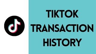 How to Check TikTok Transactions 2024?