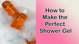 How To Make The Perfect Shower Gel With A Great Lather (No Lye) DIY+Tutorial