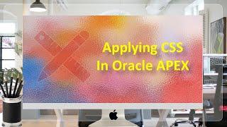 How to Apply CSS in Oracle APEX