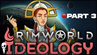  High On Our Own Supply // RIMWORLD Ideology and 1.3 // Part 3 //