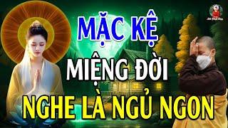 Đêm Nghe 15 Phút Ngủ Cực Ngon, Học Cách Mặc Kệ Miệng Đời, Miệng Lưỡi Thiên Hạ Không Nuôi Sống Bạn