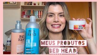 MEUS PRODUTOS BED HEAD | Paula Rabelo