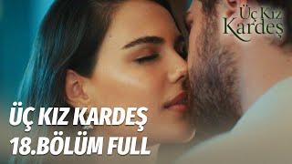 Üç Kız Kardeş 18.Bölüm - Full Bölüm