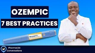 Ozempic - 7 Best Practices | How To Use Ozempic