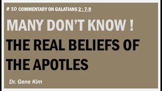 MANY DON'T KNOW! The Real Beliefs of the Apostles (Gal. 2:7-9) | Dr. Kim