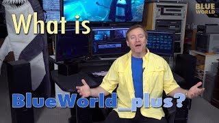 Blue World Plus! | BLUE WORLD VLOG