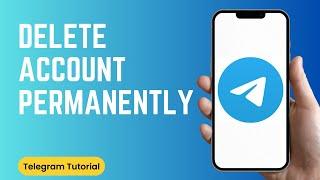 How To Delete Telegram Account Permanently On iPhone