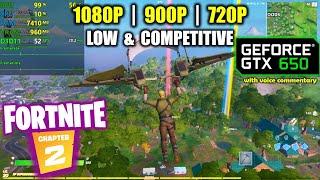 GTX 650 | Fortnite Chapter 2 - 1080p, 900p, 720p - Low & Competitive