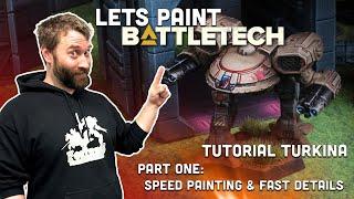 Lets Paint Battletech: Tutorial Turkina Part One - Speed Painting & Details