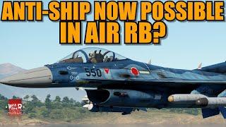 We can do ANTI-SHIP AGAIN in AIR RB? Does it WORK? Is it WORTH IT? - War Thunder DEV