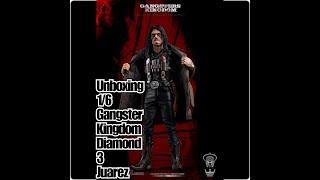 Unboxing 1/6 Gangster Kingdom Diamond 3 Juarez