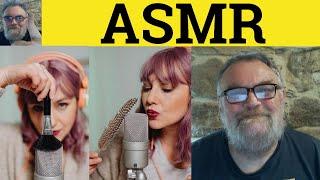  ASMR Meaning - ASMR Defined -  Autonomous Sensory Meridian Response Examples - Acronyms - ASMR