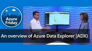 An overview of Azure Data Explorer (ADX) | Azure Friday