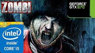 ZOMBI -GTX 670/GTX 760- Max Settings Gameplay