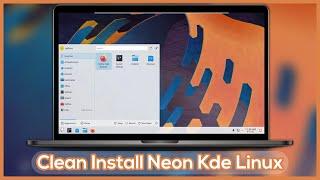 Clean Install Neon Kde Linux on PC - Installation Guide Step by Step